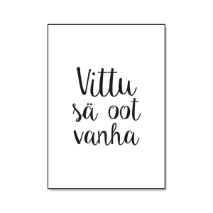 Kortti Vittu sä oot vanha